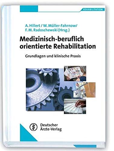 Medizinisch-beruflich orientierte Rehabilitation: Grundlagen und klinische Praxis