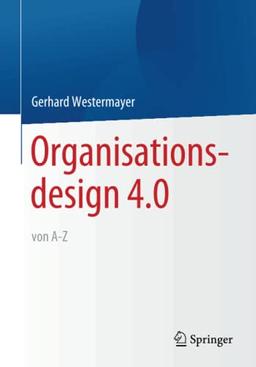 Organisationsdesign 4.0 von A-Z.