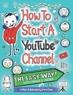 How To Start A YouTube Channel - The Easy Way: With Charlie & Friends