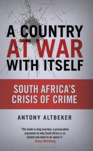 A Country at War with Itself: South Africa's Crisis of Crime