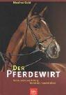 Der Pferdewirt: Reiten, Zucht und Haltung, Rennreiten, Trabrennfahren