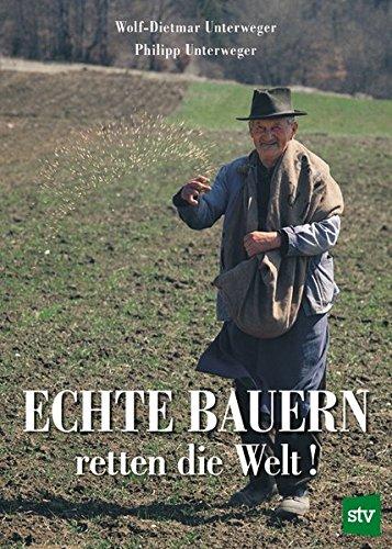 Echte Bauern retten die Welt!