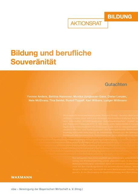 Bildung und berufliche Souveränität: Gutachten (Aktionsrat Bildung)