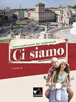 Ci siamo! A / Italienisch für Spätbeginner: Ci siamo! A / Ci siamo A Schülerband: Italienisch für Spätbeginner