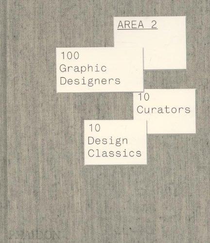 Area. Vol. 2. 100 graphic designers, 10 curators, 10 design classics