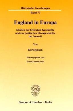 England in Europa.: Studien zur britischen Geschichte und zur politischen Ideengeschichte der Neuzeit. Hrsg. von Frank-Lothar Kroll.