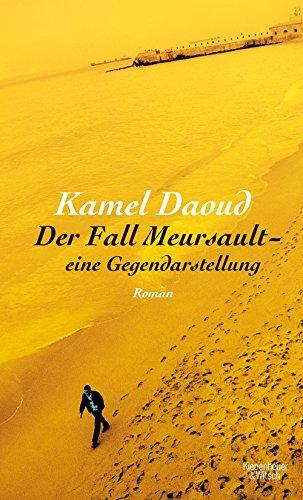 Der Fall Meursault - eine Gegendarstellung: Roman