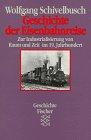 Geschichte der Eisenbahnreise. Zur Industrialisierung von Raum und Zeit im 19. Jahrhundert