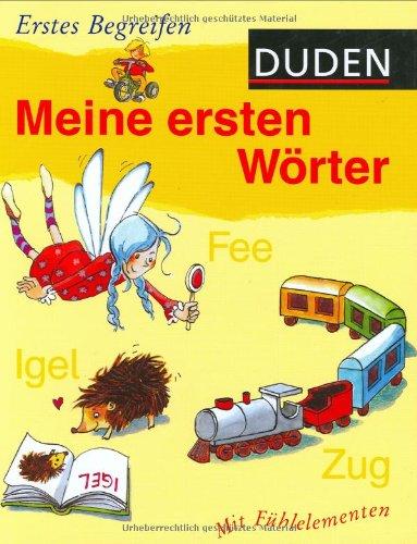 Duden. Meine ersten Wörter: Erstes Begreifen. Mit Fühlelementen