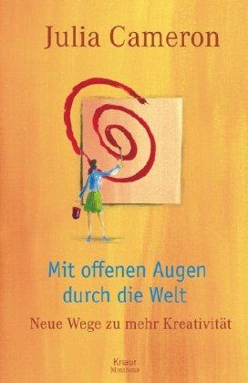 Mit offenen Augen durch die Welt: Neue Wege zu mehr Kreativität