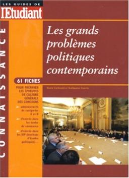 Les grands problèmes politiques contemporains : 61 fiches pour préparer les épreuves de culture générale des concours