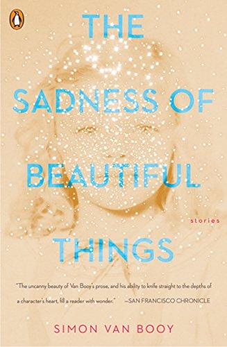 The Sadness of Beautiful Things: Stories