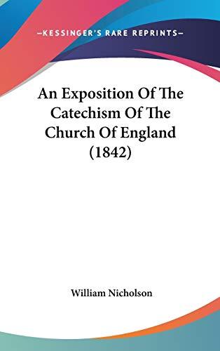 An Exposition Of The Catechism Of The Church Of England (1842)