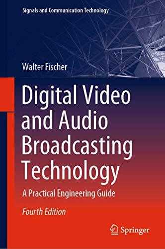 Digital Video and Audio Broadcasting Technology: A Practical Engineering Guide (Signals and Communication Technology)