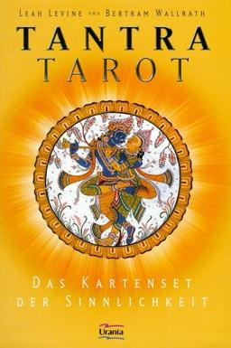 Tantra-Tarot. Buch und Karten. Das Kartenset der Sinnlichkeit