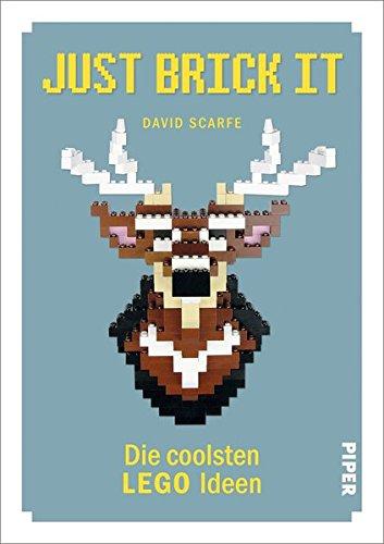 Just Brick It!: Die coolsten LEGO-Ideen