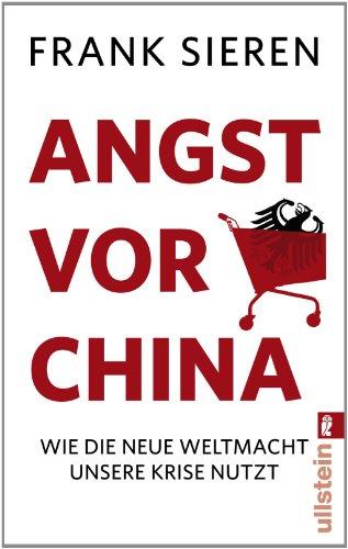 Angst vor China: Wie die neue Weltmacht unsere Krise nutzt