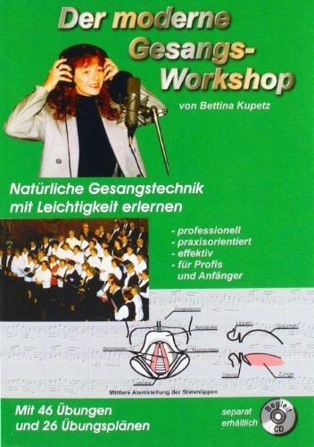 Der moderne Gesangs-Workshop: Natürliche Gesangstechnik mit Leichtigkeit erlernen