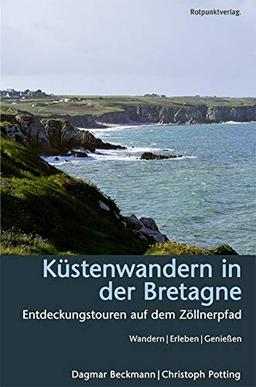 Küstenwandern in der Bretagne: Entdeckungstouren auf dem Zöllnerpfad (Lesewanderbuch)