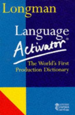 Longman Language Activator: The World's First Production Dictionary (LLA)