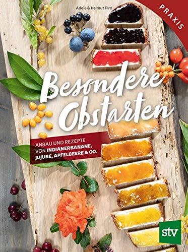 Besondere Obstarten: Anbau und Rezepte von Indianerbanane, Jujube, Apfelbeere & Co.