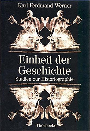 Einheit der Geschichte: Studien zur Historiographie (Beihefte der Francia)