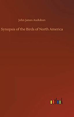 Synopsis of the Birds of North America