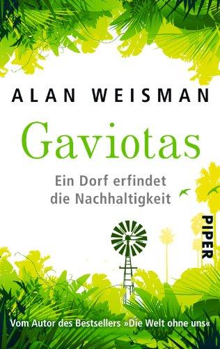 Gaviotas: Ein Dorf erfindet die Nachhaltigkeit