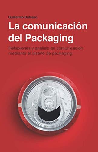 La comunicación del packaging: Reflexiones y análisis de la comunicación a través del diseño de packaging.