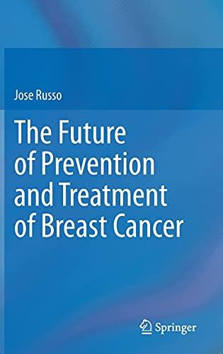 The Future of Prevention and Treatment of Breast Cancer