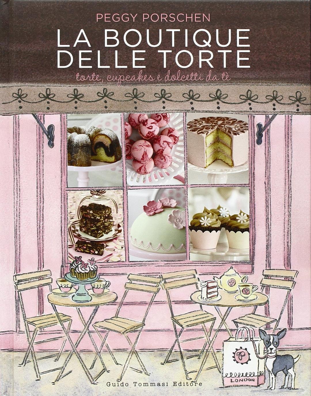 La boutique delle torte. Torte, cupcakes e dolcetti da tè (Gli illustrati)