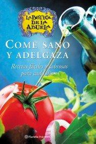 Come sano y adelgaza. Recetas fáciles y sabrosas para cada día (Prácticos)