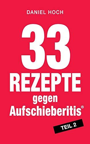 33 Rezepte gegen Aufschieberitis Teil 2