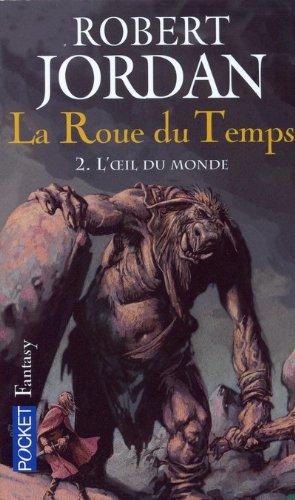 La roue du temps. Vol. 2. L'oeil du monde