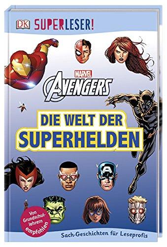 SUPERLESER! MARVEL Avengers Die Welt der Superhelden: Sach-Geschichten für Leseprofis