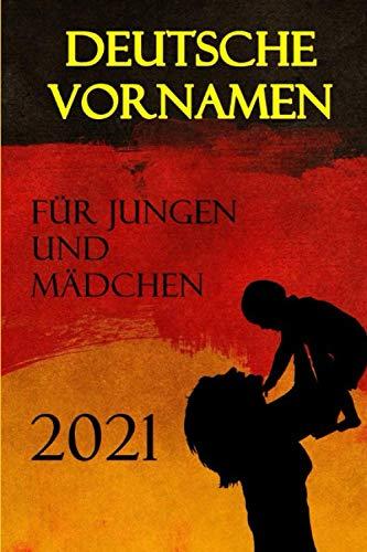 Deutsche Vornamen für Jungen und Mädchen 2021: 3000+ Babynamen