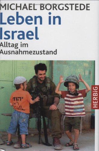 Leben in Israel: Alltag im Ausnahmezustand