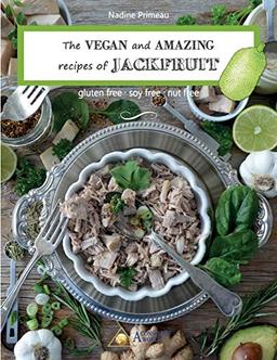 The VEGAN and AMAZING recipes of JACKFRUIT: gluten free, soy free, nut free