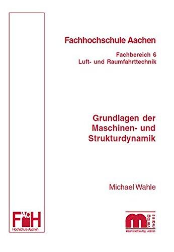 Grundlagen der Maschinen- und Strukturdynamik