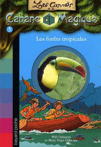 Les carnets de la Cabane magique. Vol. 5. Les forêts tropicales