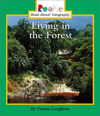 Living in the Forest (Rookie Read-About Geography)