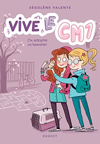 Vive le CM1 !. Vol. 1. On adopte un hamster