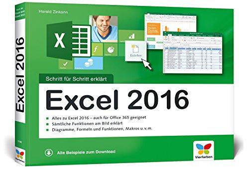 Excel 2016: Schritt für Schritt erklärt. Alles auf einen Blick - so nutzen Sie Excel 2016 optimal. Mit allen Beispielen zum Download. Komplett in Farbe. Für Einsteiger und Umsteiger.