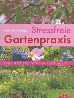 Stressfreie Gartenpraxis: Freude und Erfolg beim Gärtnern rund ums Jahr