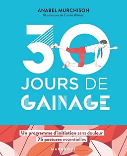 30 jours de gainage : un programme d'initiation sans douleur : 75 postures essentielles