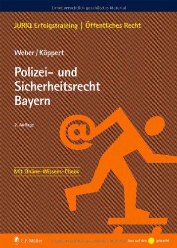 Besonderes Verwaltungsrecht Bayern: Polizei- und Sicherheitsrecht Bayern (JURIQ Erfolgstraining)