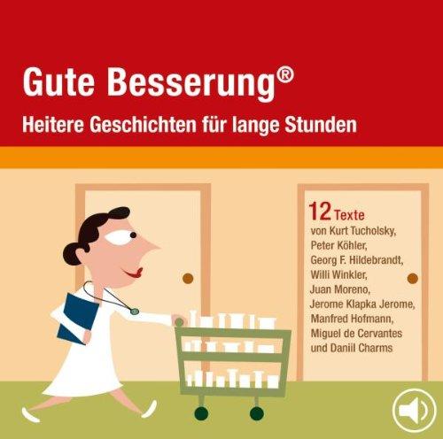 Gute Besserung. CD: Heitere Geschichten für lange Stunden