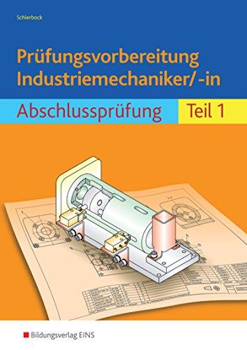 Prüfungsvorbereitung Industriemechaniker/-in: Abschlussprüfung Teil 1