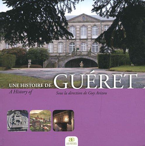 Une histoire de Guéret. A history of Guéret