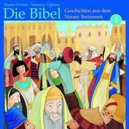 Die Bibel: Geschichten aus dem Neuen Testament 4